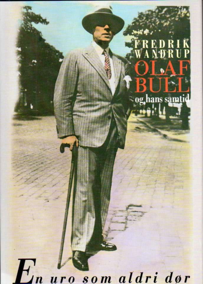 En uro som aldri dør – Olaf Bull og hans samtid