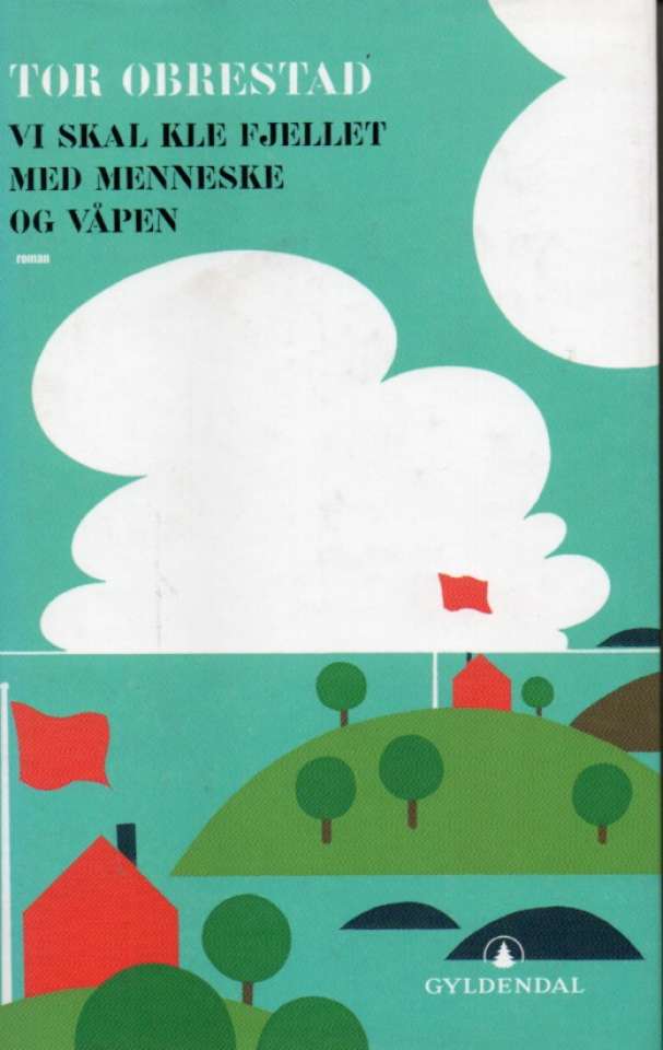 Vi skal kle fjellet med menneske og våpen