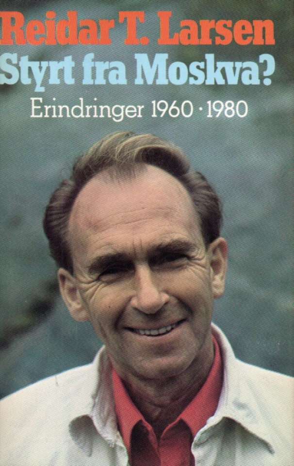 Styrt fra Moskva? Erindringer 1960-1980