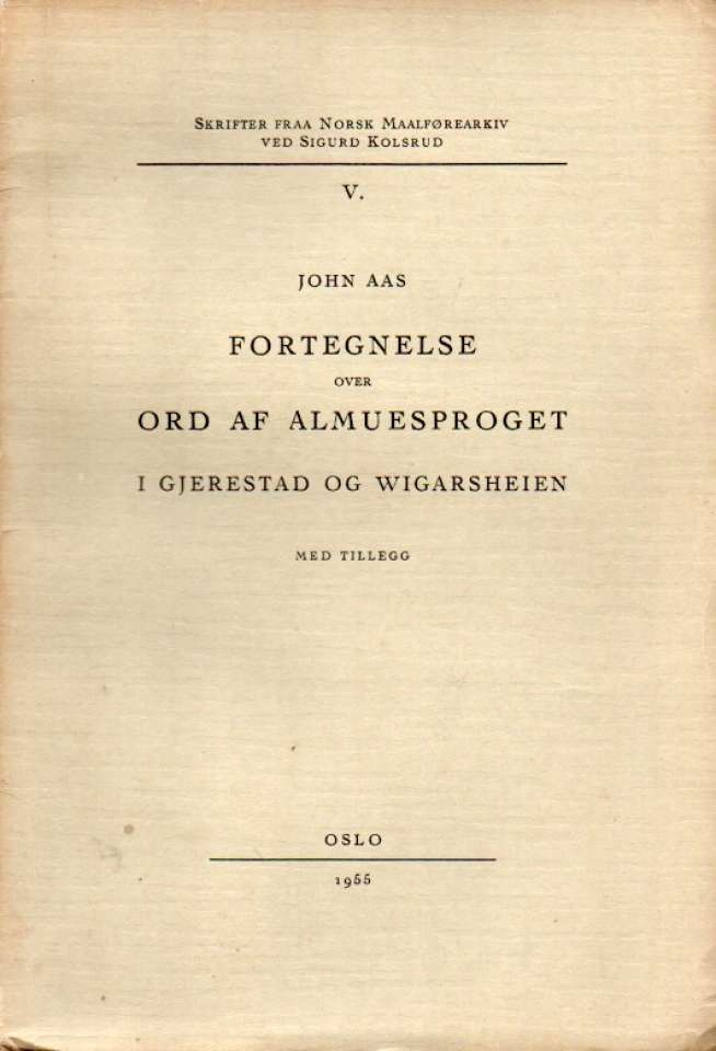 Fortegnelse over ord af almuesproget i Gjerestad og Wigarssheien med tillegg