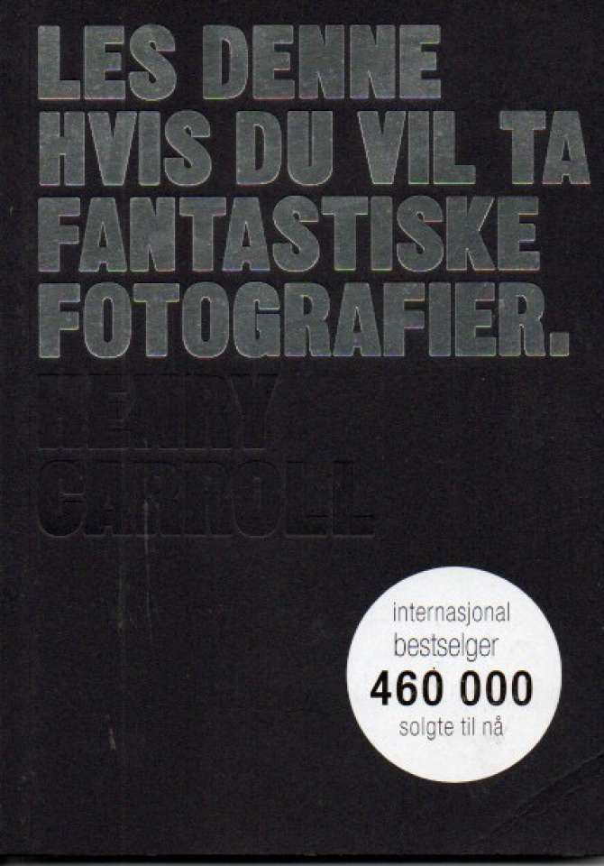 Les denne hvis du vil ta fantastiske fotografier