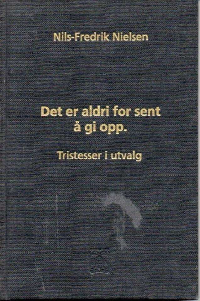 Det er aldri for sent å gi opp – Tristesser i utvalg