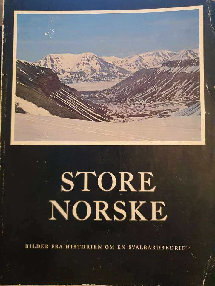 Store Norske. Bilder fra historien om en Svalbardbedrift. 