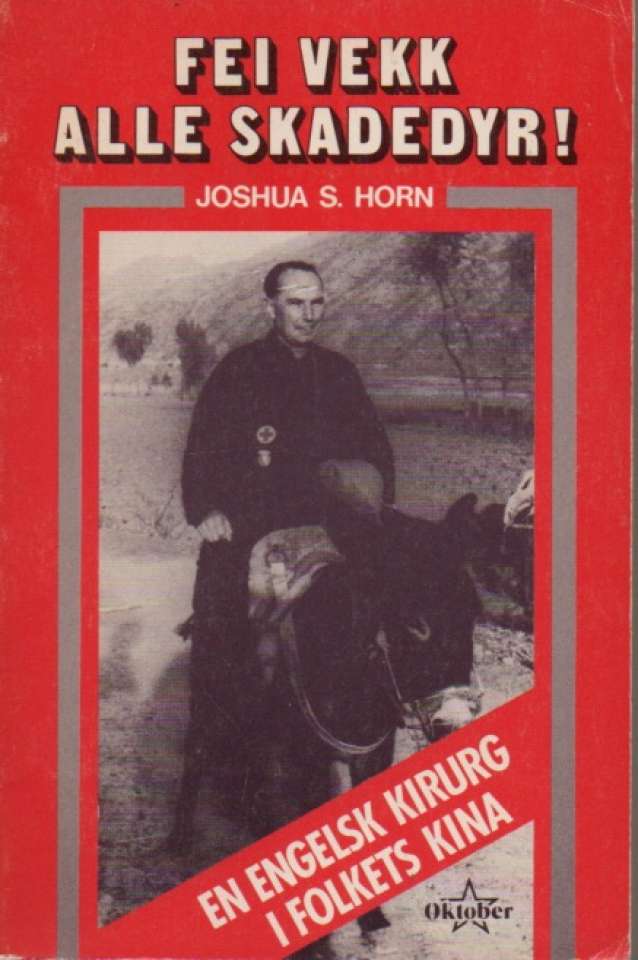 Fei vekk alle skadedyr! En engelsk kirurg i folkets Kina