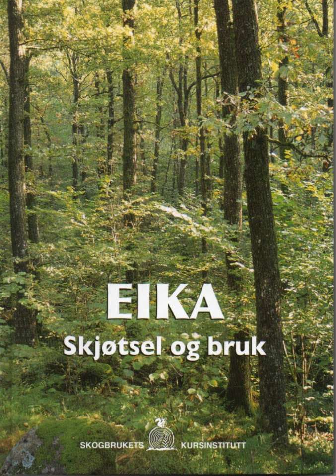 Eika – Skjøtsel og bruk