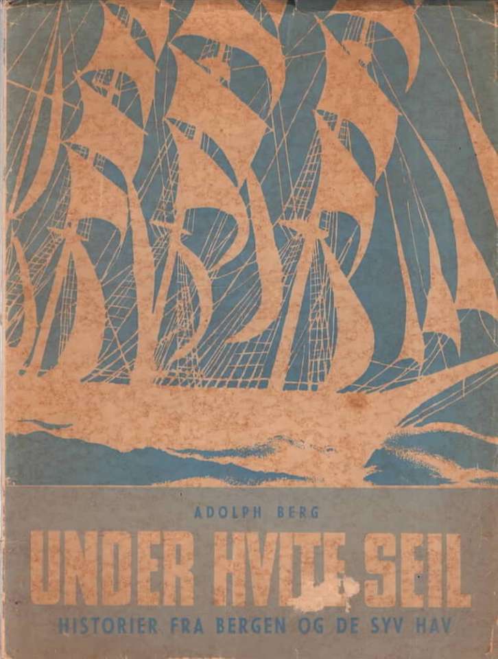 Under hvite seil – Historier fra Bergen og de syv hav