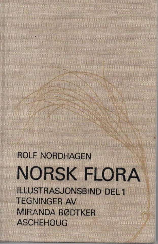 Norsk Flora IIllustrasjonsbind. Del 1. Karsporeplanter og bartraer. Enfrøbladete planter. Av tofrøbladete planter: Fra pilefamilien til og med jordrøykfamilien.