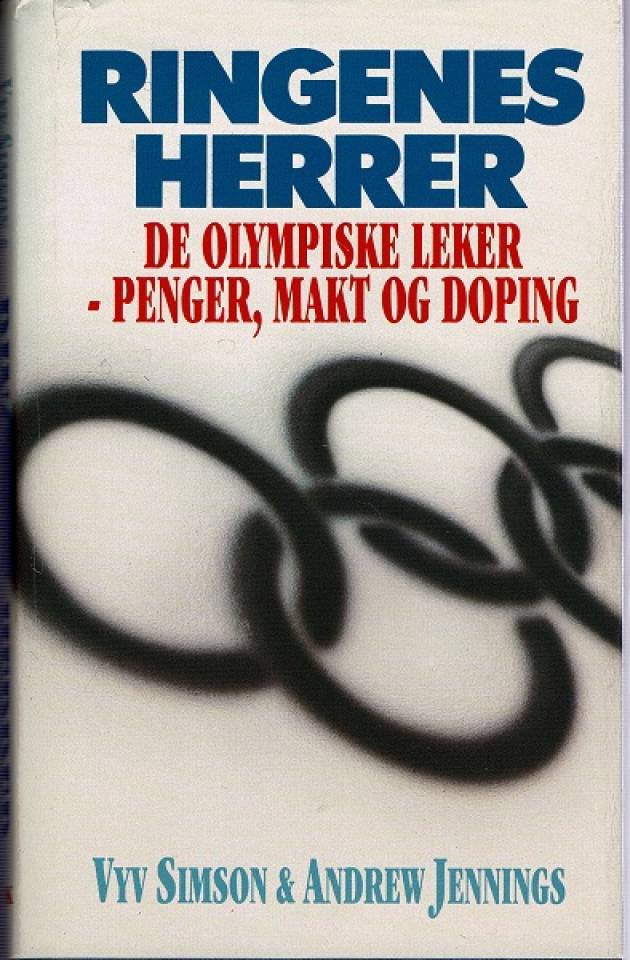 Ringenes Herrer. De olympiske leker - penger, makt og doping