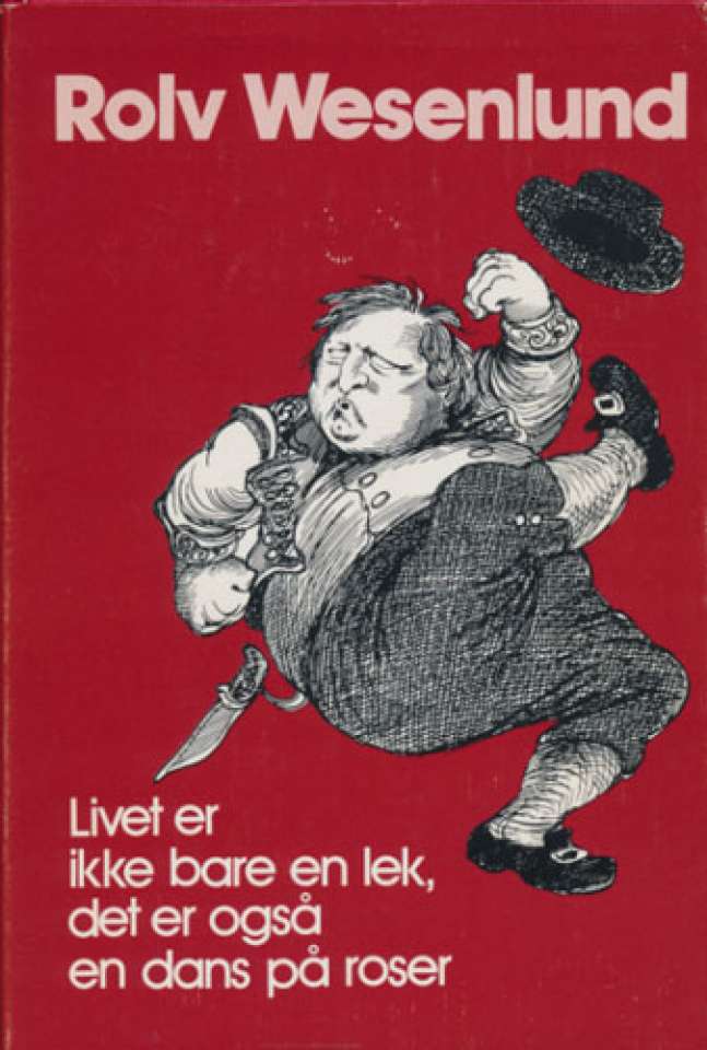 Livet er ikke bare en lek, det er også en dans på roser