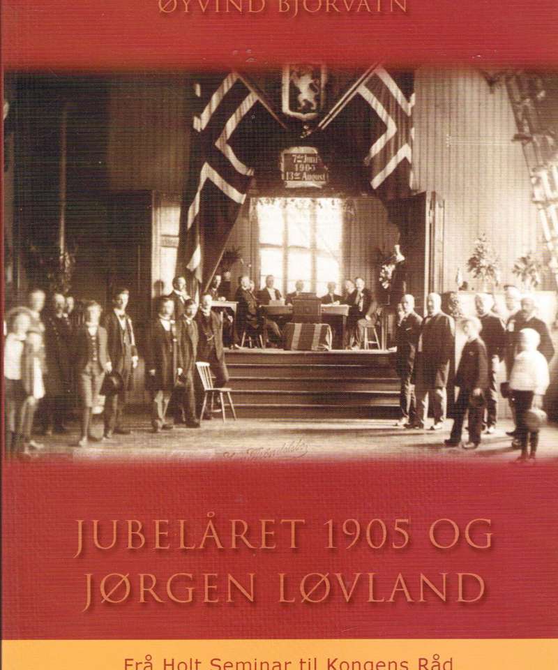 Jubelåret 1905 og Jørgen Løvland