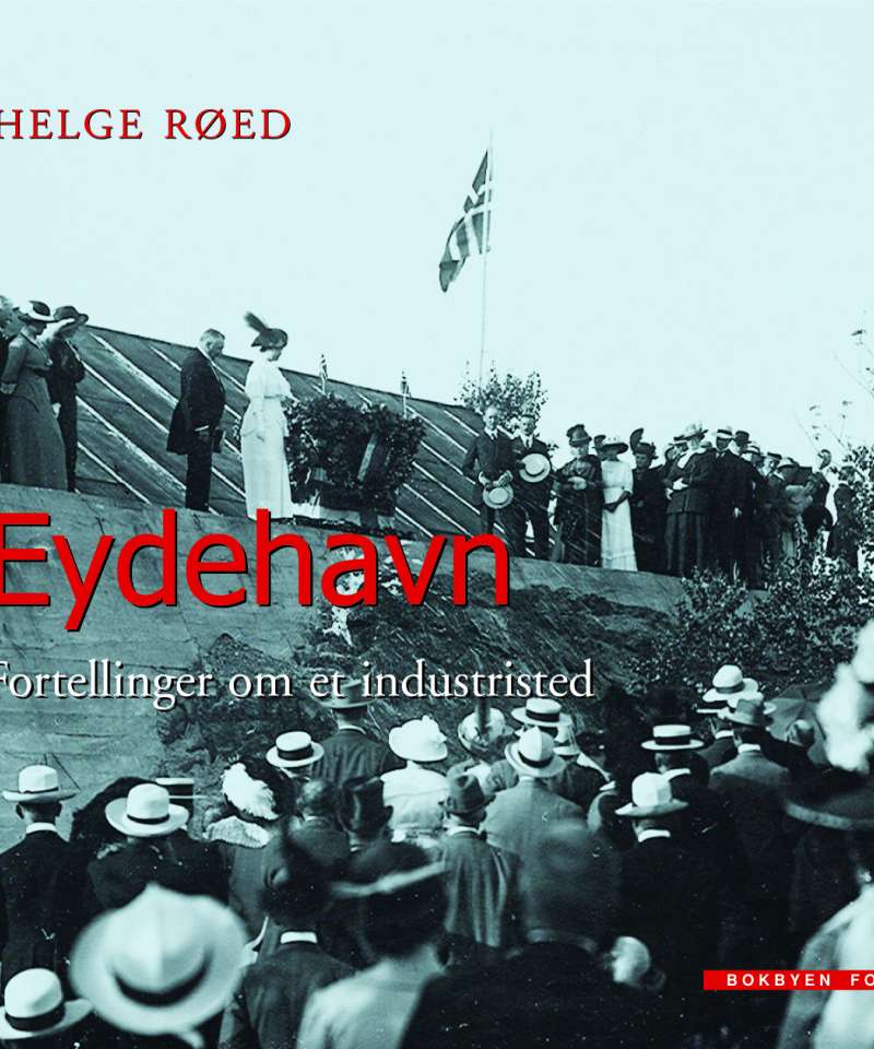 Eydehavn - fortellinger om et industristed
