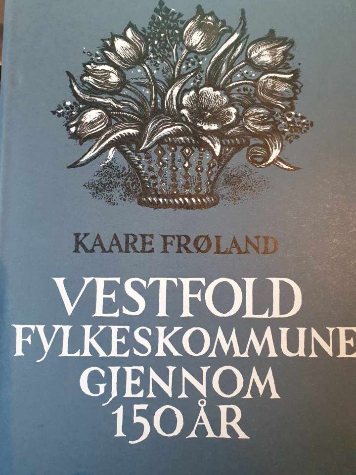 Vestfold Fylkeskommune gjennom 150 år