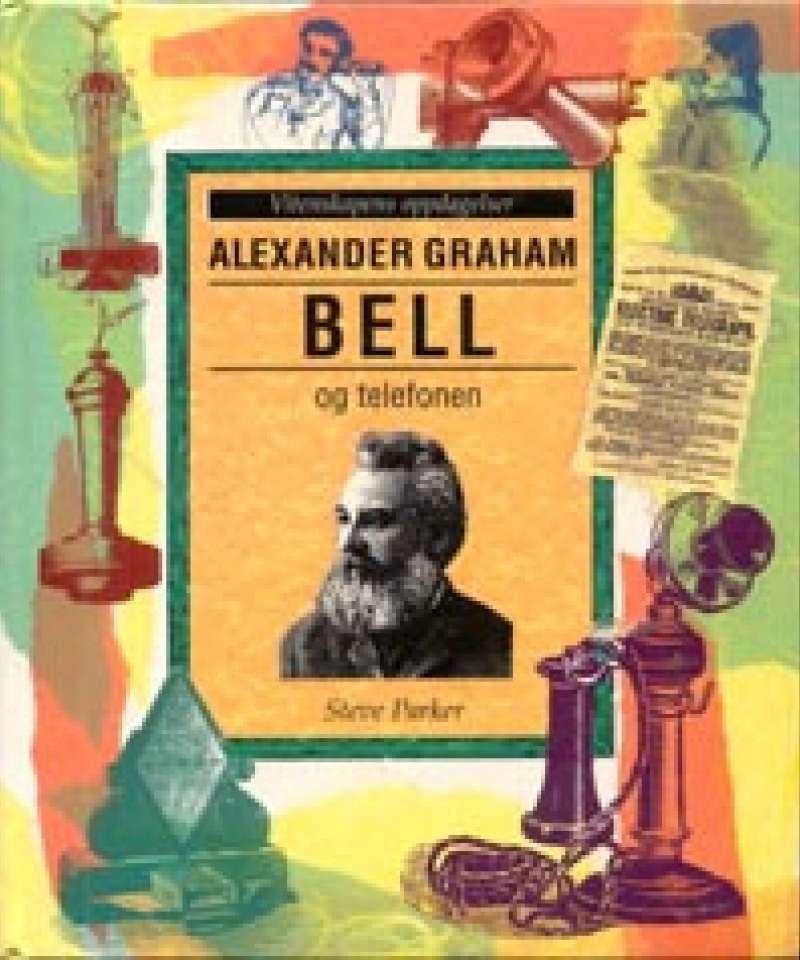 Alexander Graham Bell og telefonen