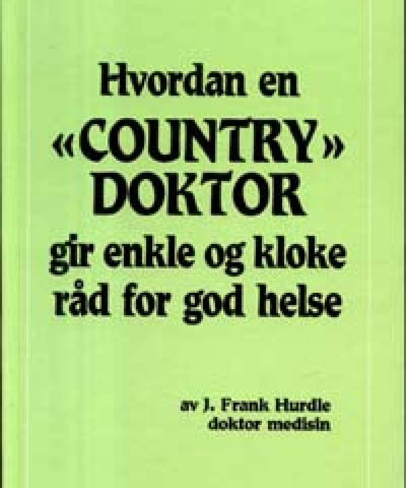 Hvordan en Country Doktor gir enkle og kloke råd for god helse