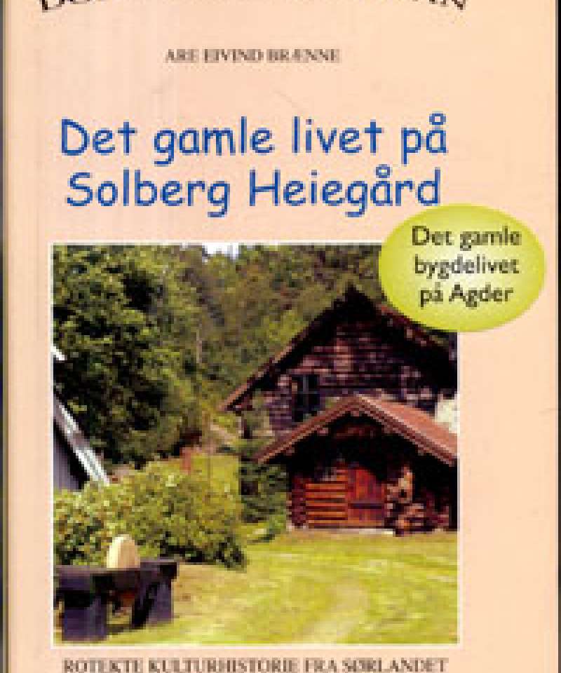 Det gamle livet på Solberg Heiegård