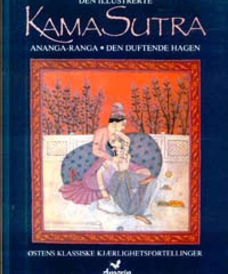 Den illustrerte KamaSutra. Ananga-Ranga. Den duftende hagen