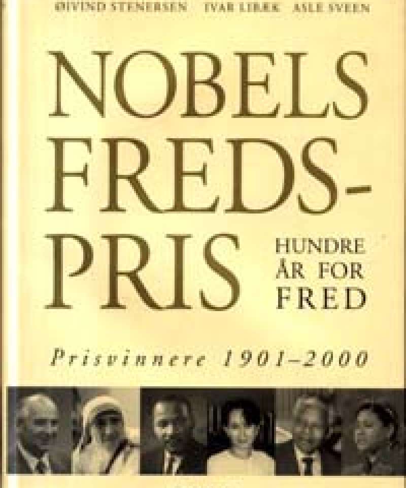 Nobels fredsprisvinnere - Hundre år for fred
