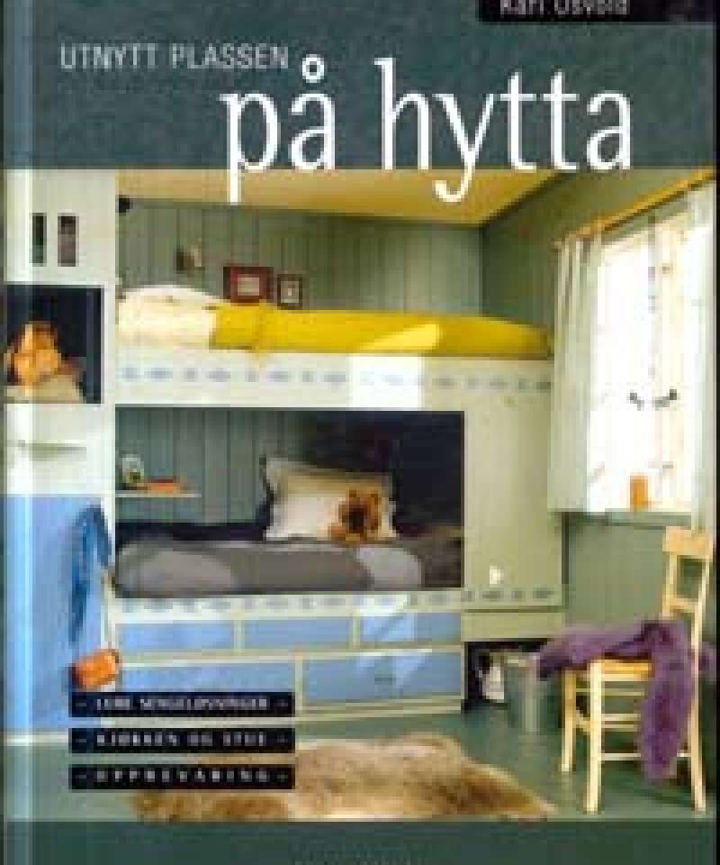 Utnytt plassen på hytta