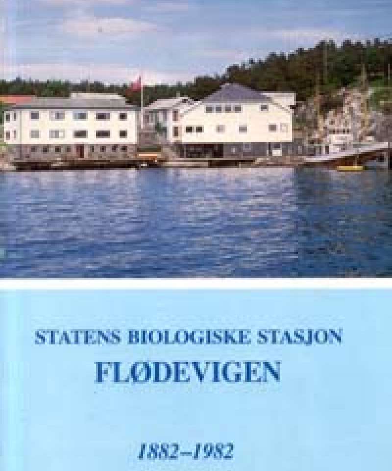 Statens Biologiske Stasjon Flødevigen 1882-1982