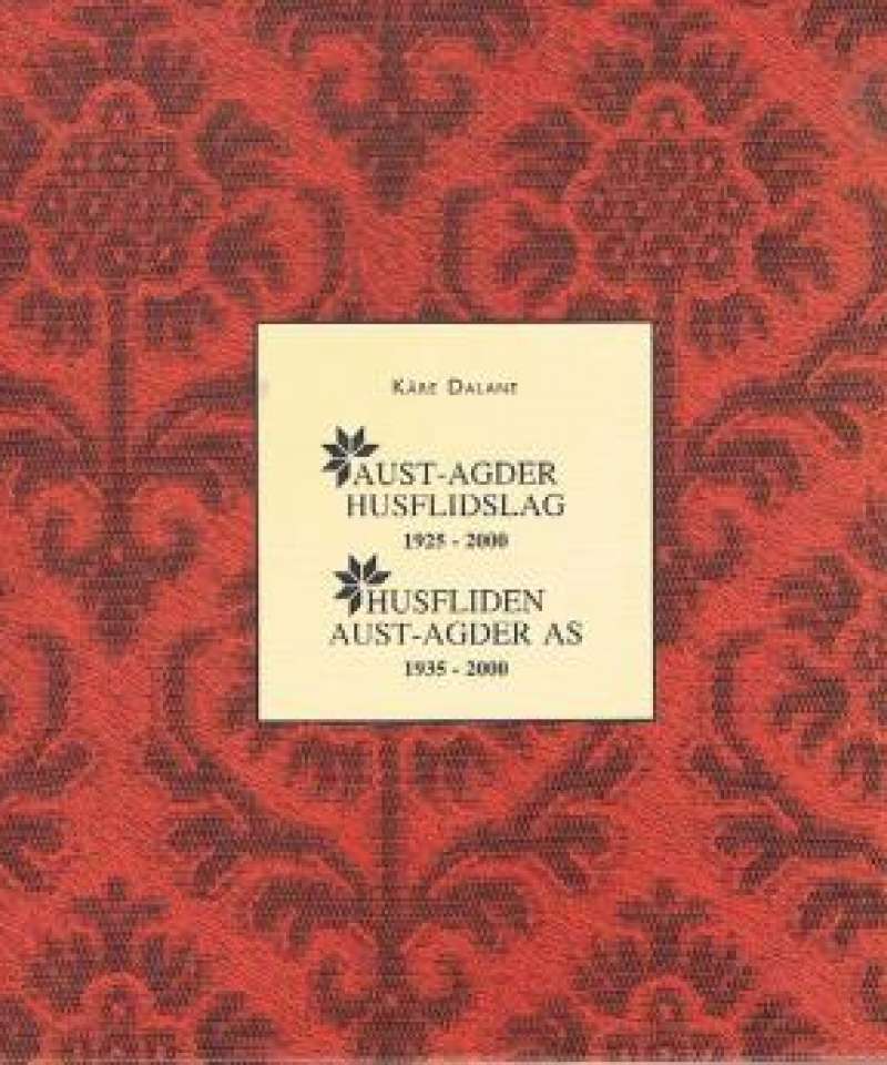 AUST-AGDER HUSFLIDSLAG 1925-2000 / HUSFLIDEN AUST-AGDER AS 1935-2000