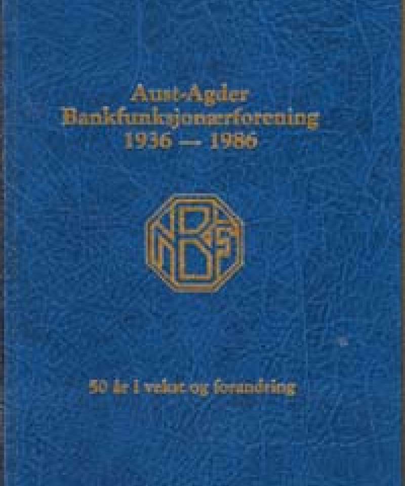 Aust-Agder Bankfunksjonærforening 1936-1986