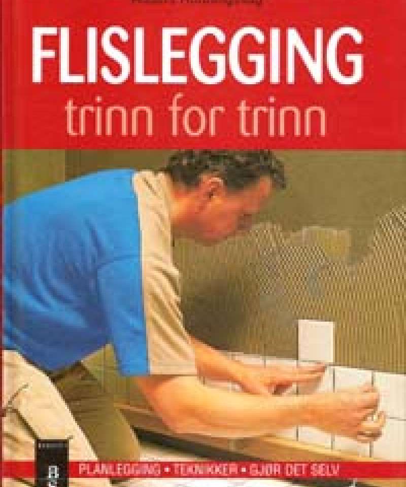 Flislegging trinn for trinn