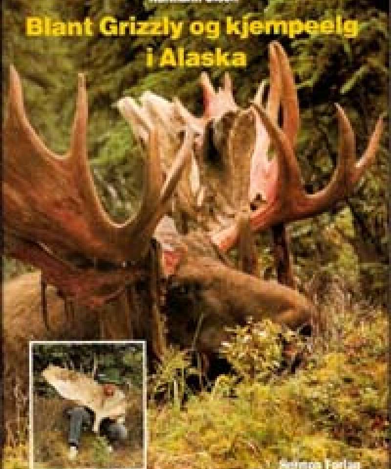 Blant Grizzly og kjempeelg i Alaska