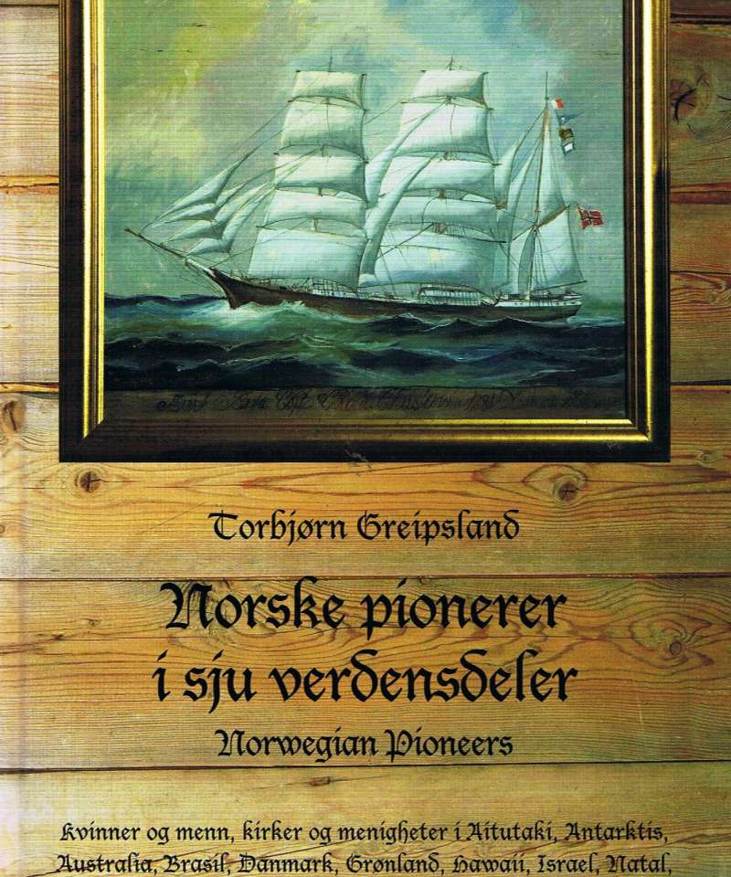 Norske pionerer i sju vrdensdeler