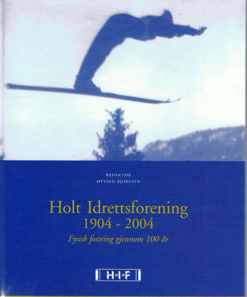 Holt Idrettsforening 1904 - 2004