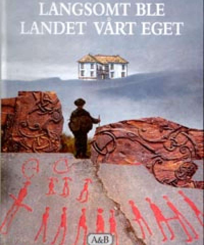 Langsomt ble landet vårt eget