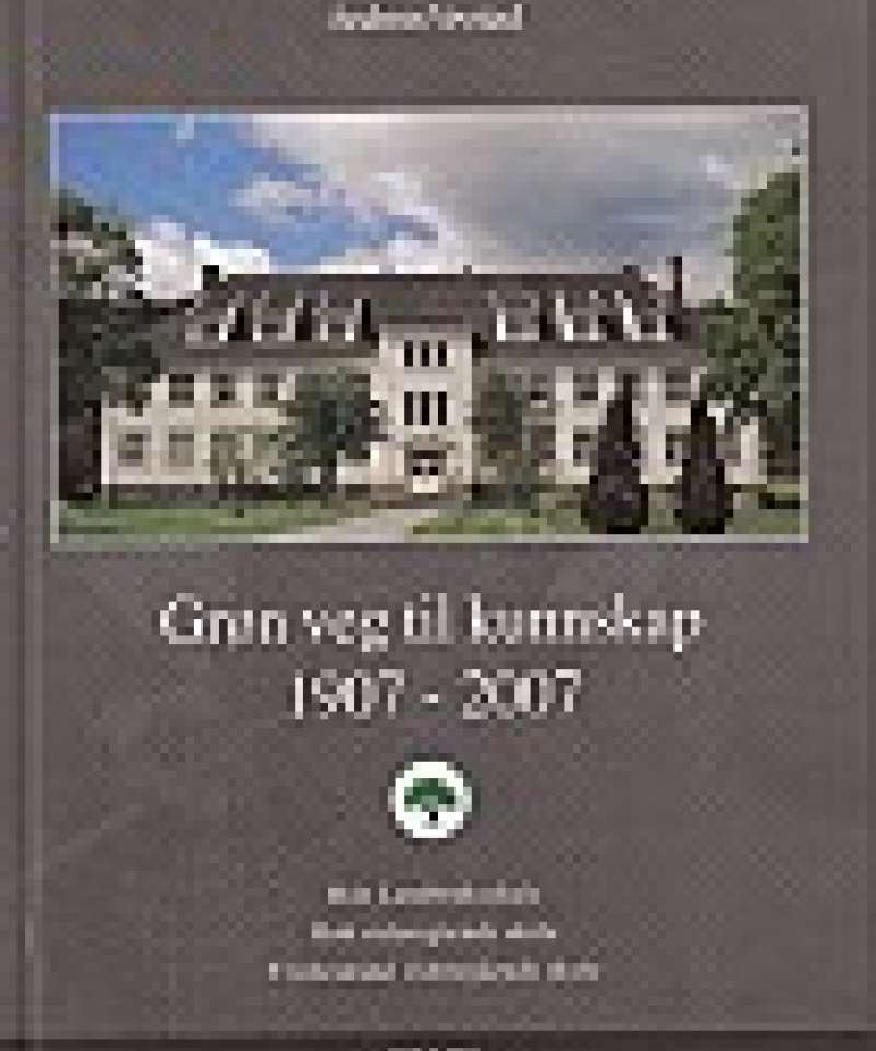 Grøn veg til kunnskap 1907 - 2007