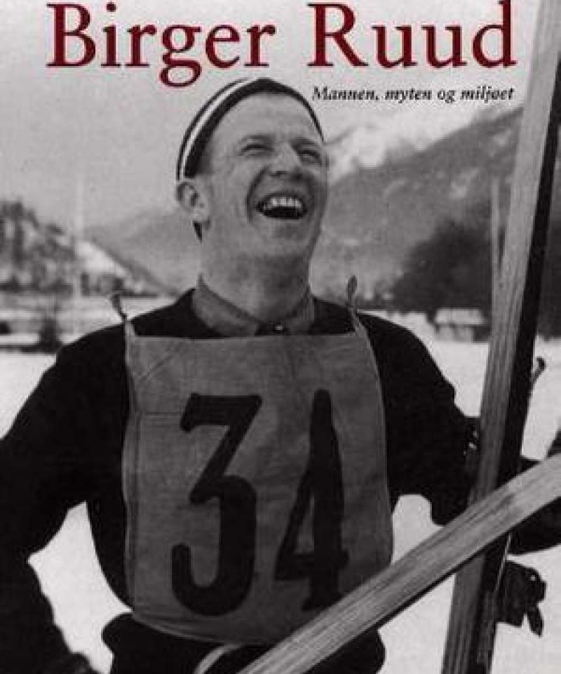 Birger Ruud- mannen, myten og miljøet