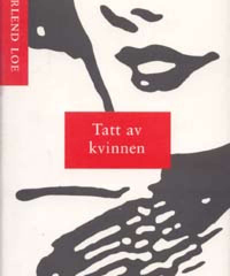 Tatt av kvinnen