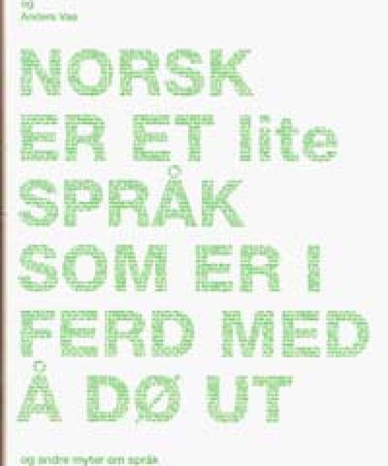 Norsk er et lite språk som er ferd med å dø ut