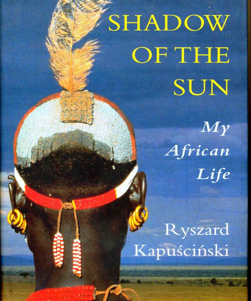 The Shadow of the Sun – My African Life
