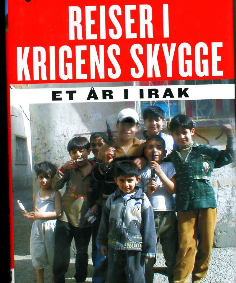 Reiser i krigens skygge – et år i Irak