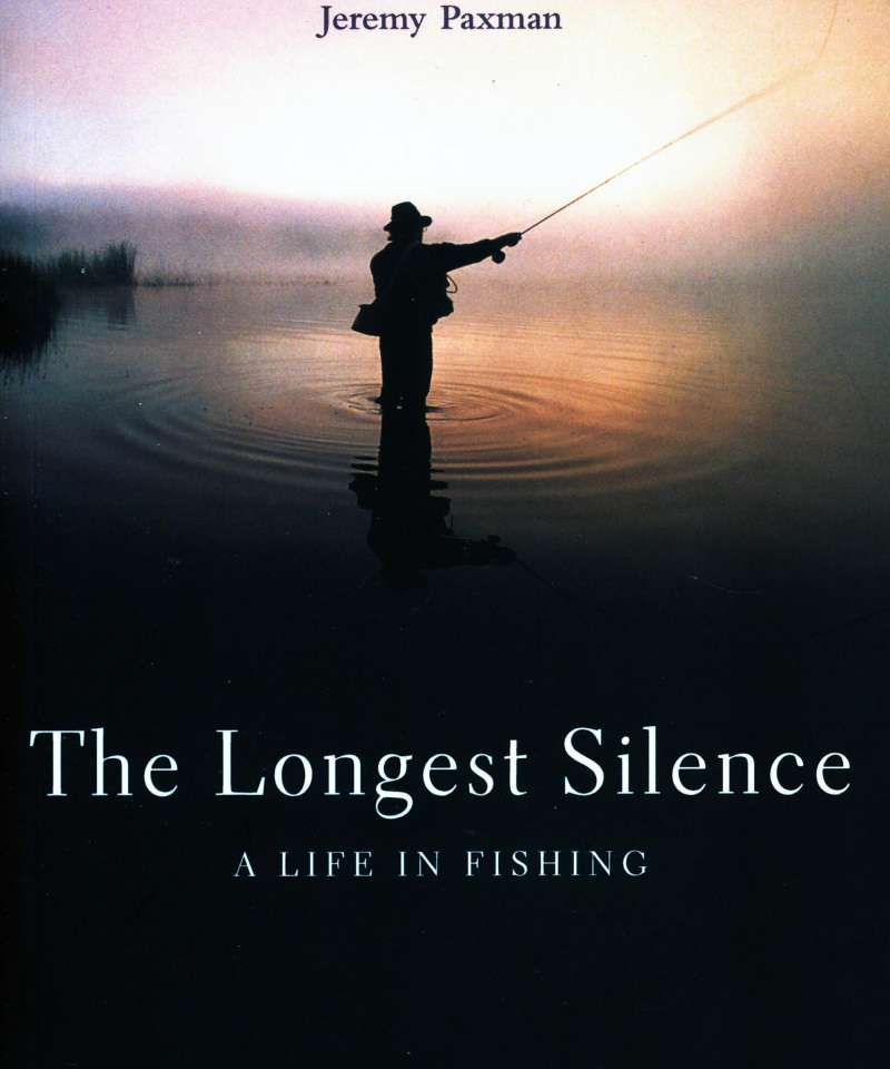 The Longest Silence – A Life in Fishing