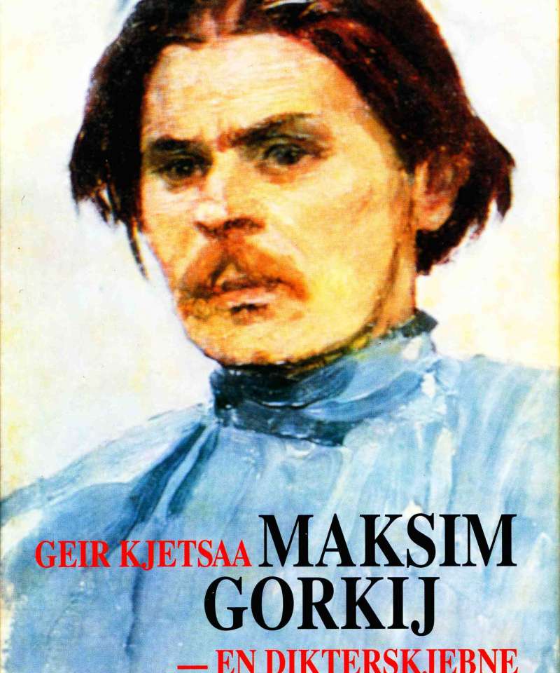 Maksim Gorkij – en dikterskjebne