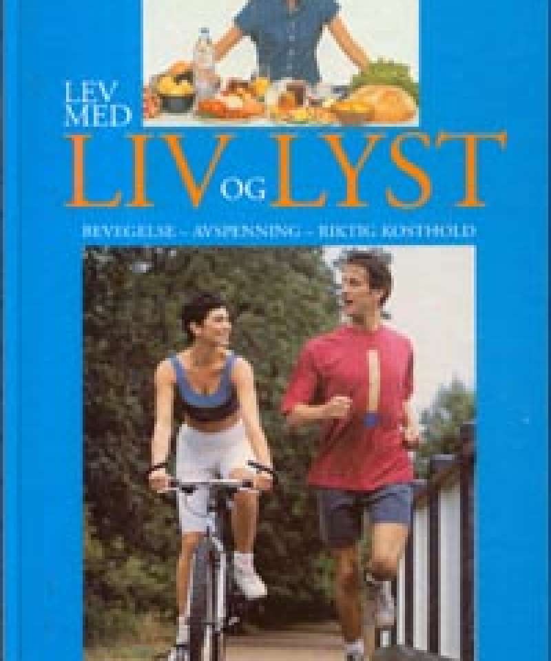 Lev med liv og lyst