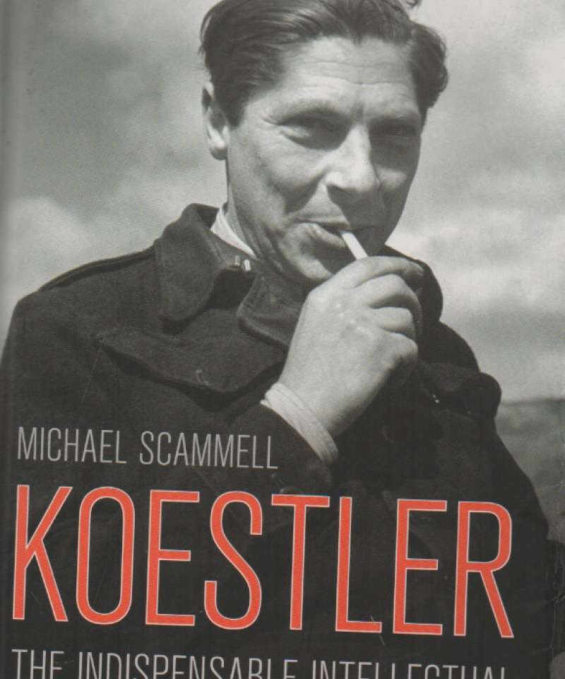 Koestler – The Indispensable Intellectual