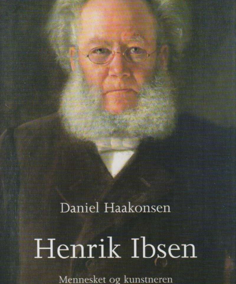 Henrik Ibsen – Mennesket og kunstneren
