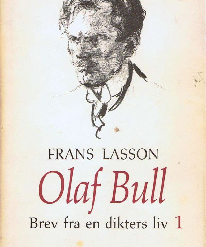 Olaf Bull - Brev fra en dikters liv I-II