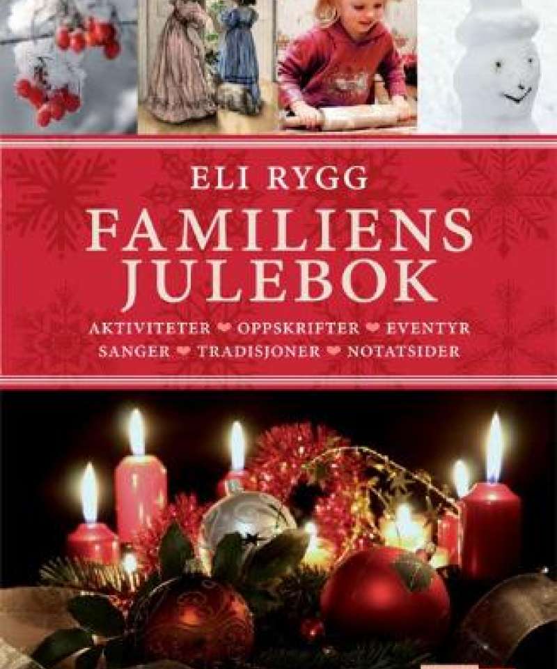 Familiens julebok. Aktiviteter - oppskrifter - eventyr - sanger - tradisjoner - notatsider