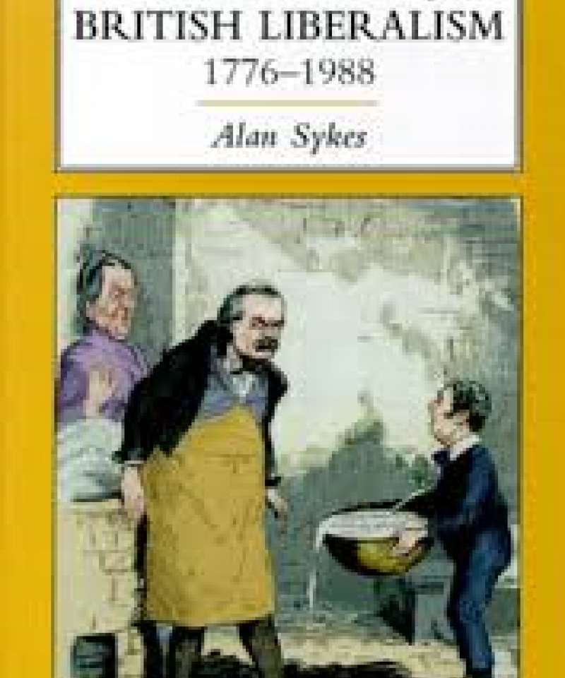 The rise and fall of British Liberalism 1776-1988 