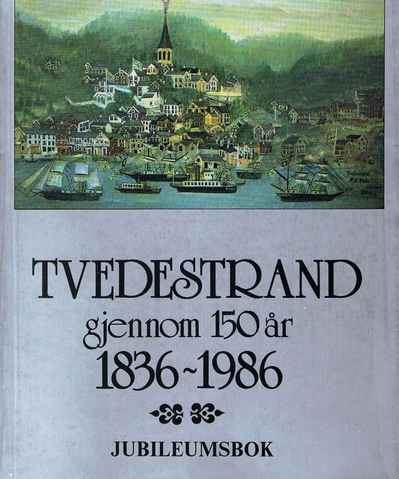 Tvedestrand gjennom 150 år 1836 - 1986