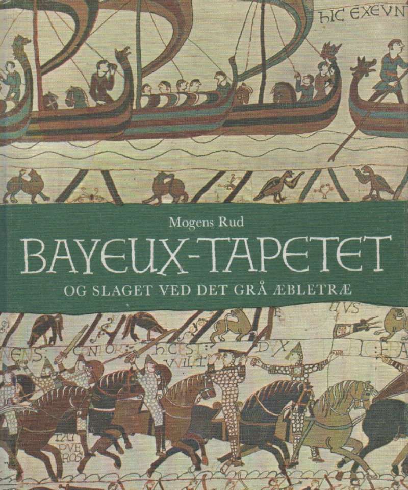 Bayeux-tapetet - og slaget ved det grå æbletræ
