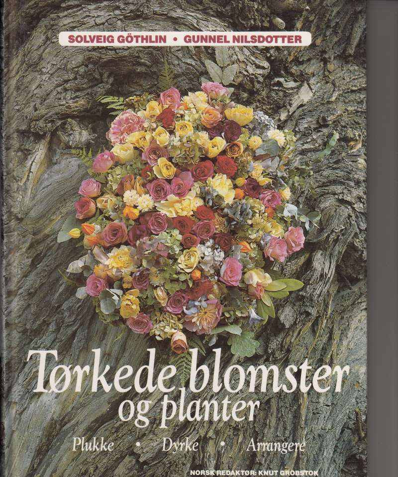 Tørkede blomster og planter. Plukke. Dyrke. Arrangere.