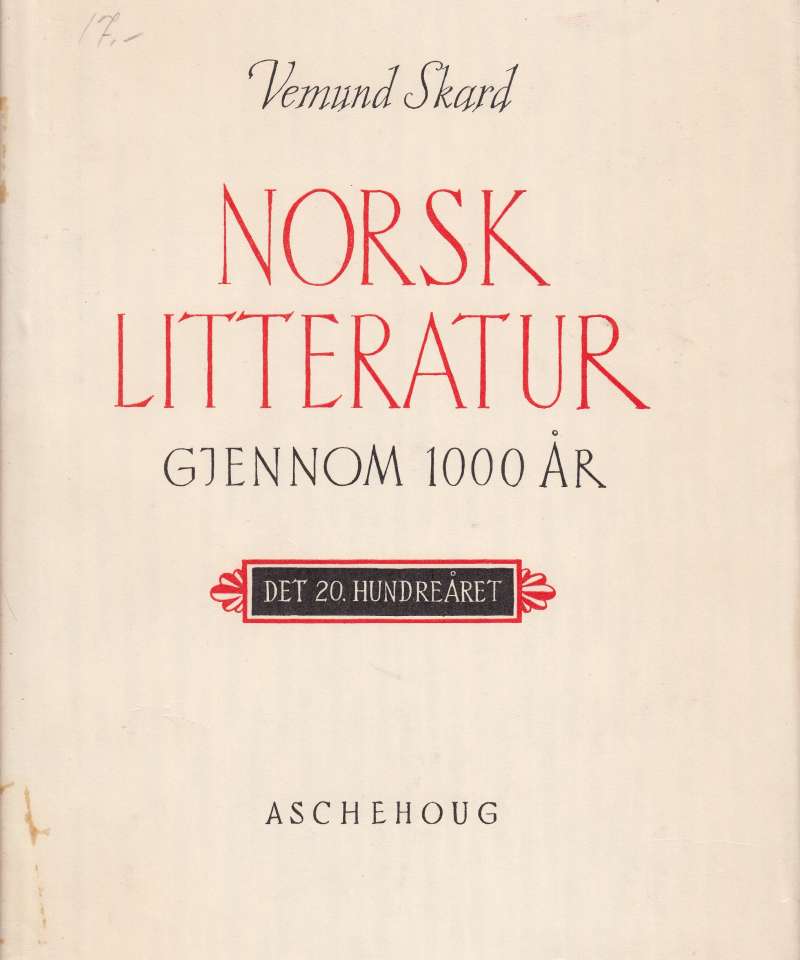 Norsk litteratur gjennom 1000 år.  Det 20. hundreåret