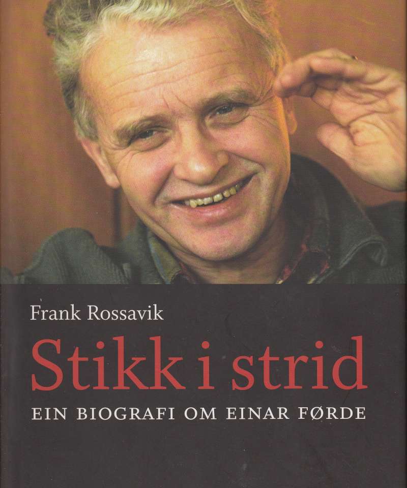 Stikk i strid. Ein biografi om Einar Førde