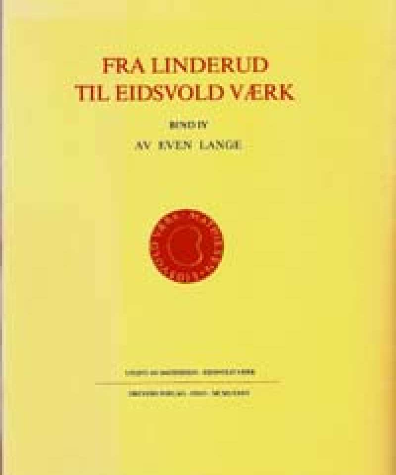 Fra Linderud til Eidsvold Værk - Bind IV